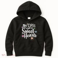 Cute Teachers Gift - My Class Is Full Of Sweet Hearts Kids Hoodie thumb 0