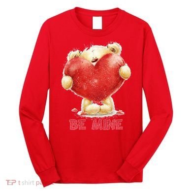 Cute Teddy Bear Holding Heart Be Mine Valentine's Day Long Sleeve Shirt