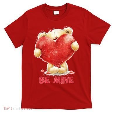 Cute Teddy Bear Holding Heart Be Mine Valentine's Day T-Shirt