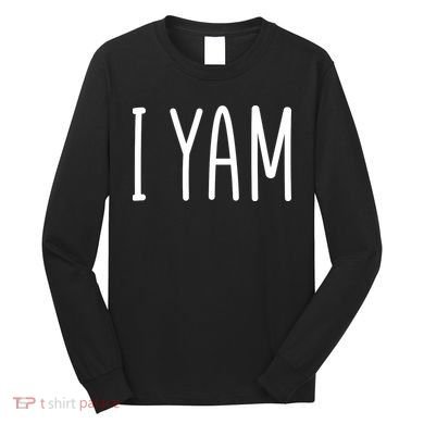 Cute Thanksgiving I Yam Long Sleeve Shirt