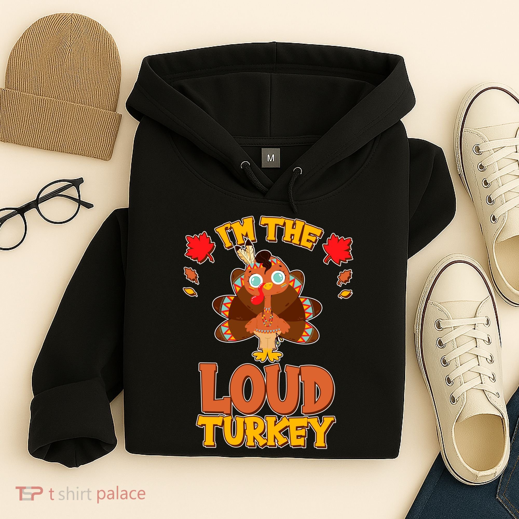 Cute Thanksgiving I'm The Loud Turkey Hoodie