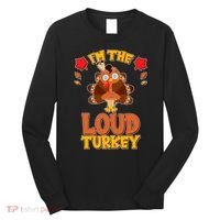 Cute Thanksgiving I'm The Loud Turkey Long Sleeve Shirt thumb 0