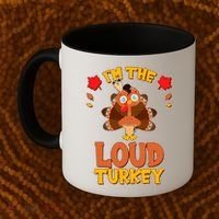 Cute Thanksgiving I'm The Loud Turkey Coffee Mug thumb 2