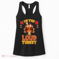 Cute Thanksgiving I'm The Loud Turkey Women's Tank Top thumb 0