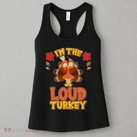 Cute Thanksgiving I'm The Loud Turkey Women's Tank Top thumb 3