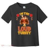 Cute Thanksgiving I'm The Loud Turkey Toddler T-Shirt thumb 0