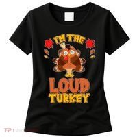 Cute Thanksgiving I'm The Loud Turkey Women's T-Shirt thumb 0