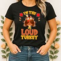 Cute Thanksgiving I'm The Loud Turkey Women's T-Shirt thumb 2