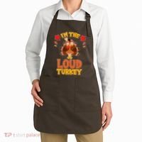 Cute Thanksgiving I'm The Loud Turkey Apron thumb 2