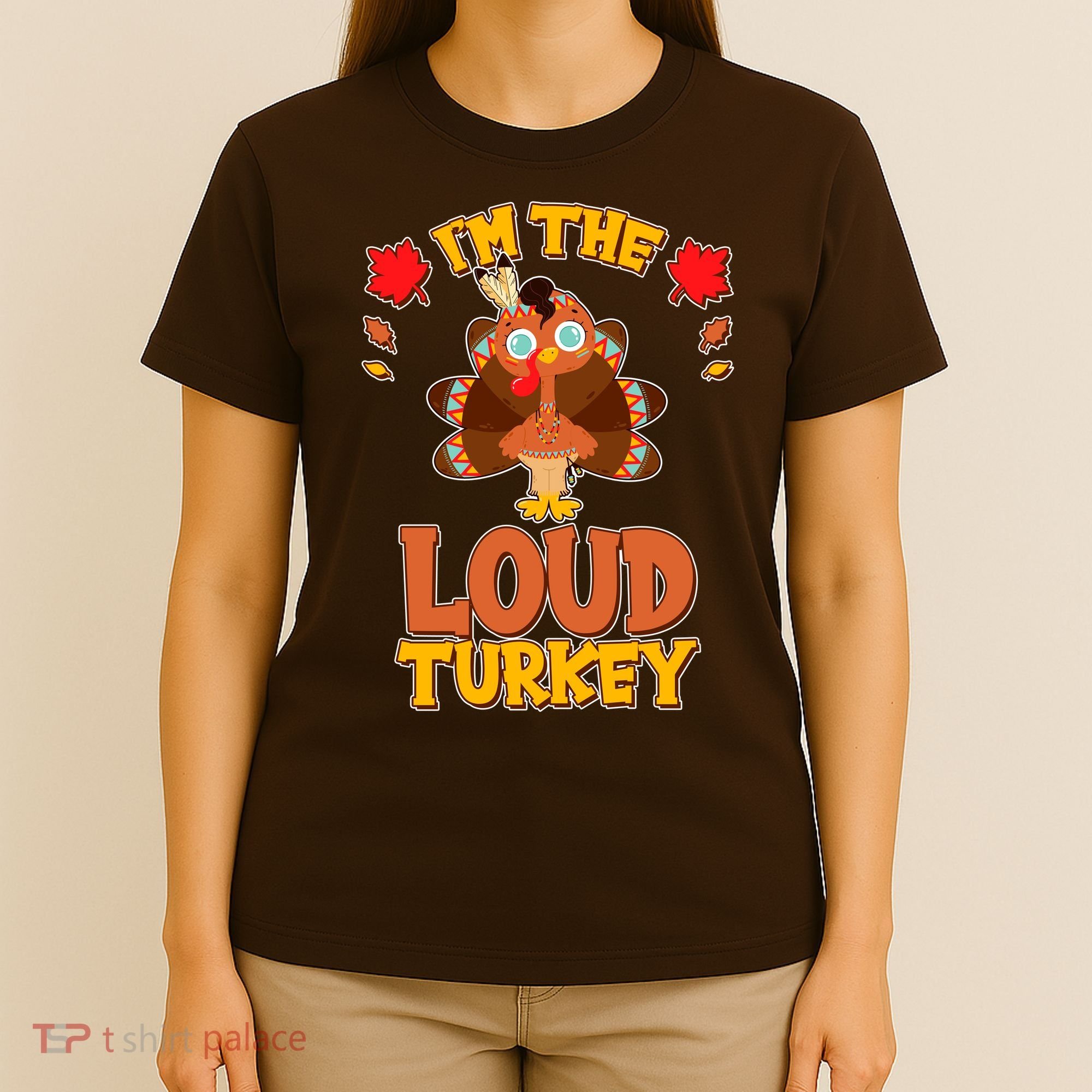 Cute Thanksgiving I'm The Loud Turkey T-Shirt