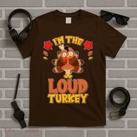 Cute Thanksgiving I'm The Loud Turkey T-Shirt thumb 5