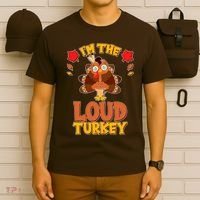 Cute Thanksgiving I'm The Loud Turkey T-Shirt thumb 6