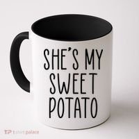 Cute Thanksgiving She's My Sweet Potato Coffee Mug thumb 0