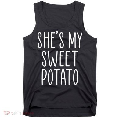 Cute Thanksgiving She's My Sweet Potato Tank Top