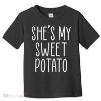 Cute Thanksgiving She's My Sweet Potato Toddler T-Shirt thumb 0
