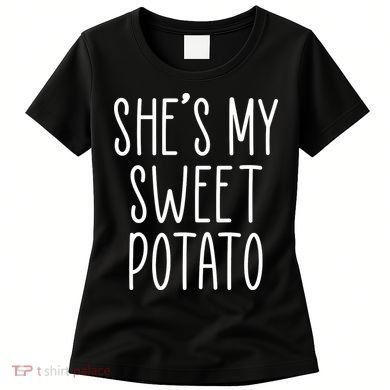 Cute Thanksgiving She's My Sweet Potato Women's T-Shirt
