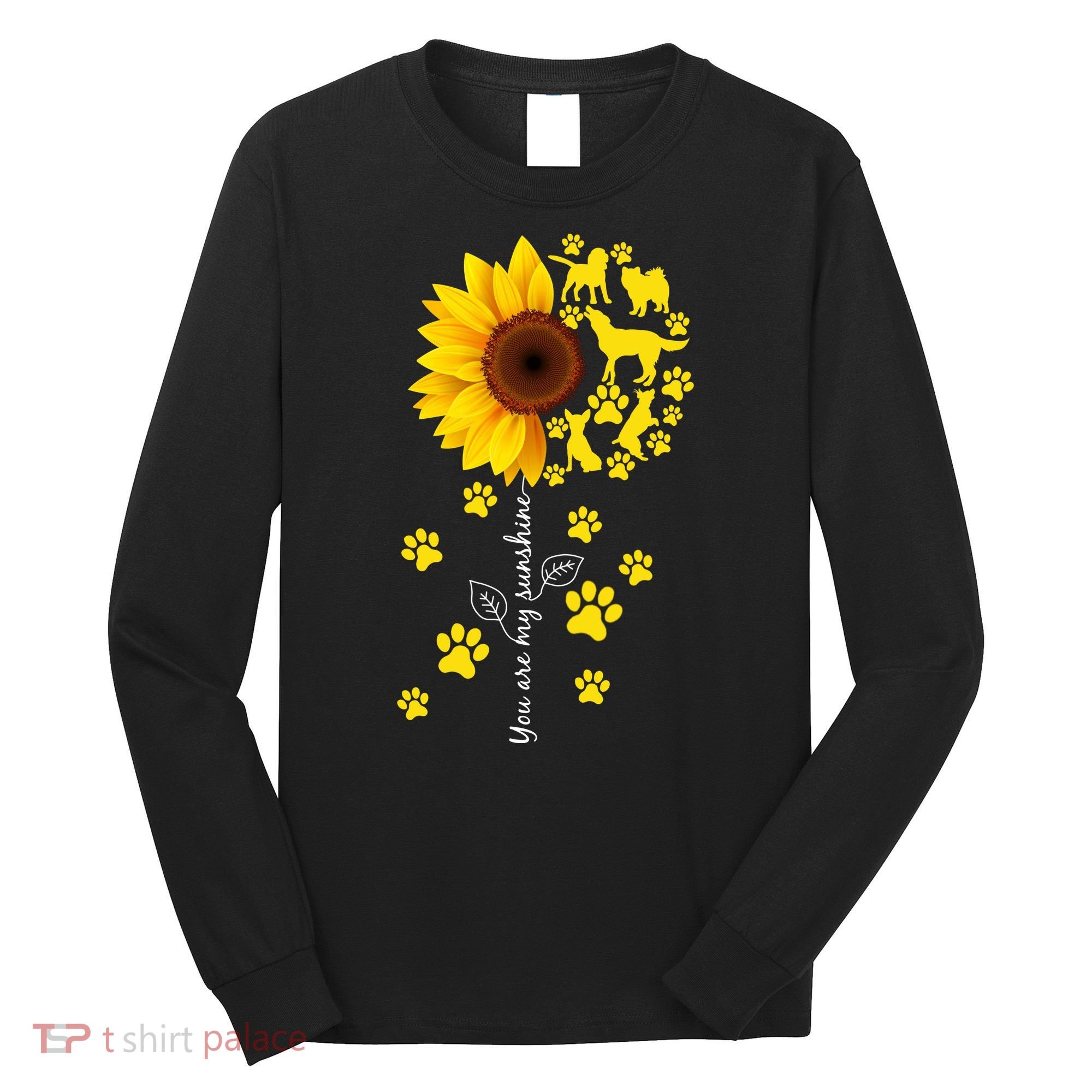 Cute You Are My Sunshine Sunflower Dogs Long Sleeve Shirt
