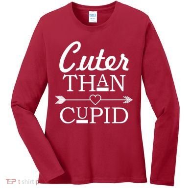 Cuter Than Cupid Funny Cute Valentines Women's Long Sleeve Shirt