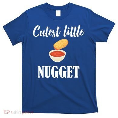 Cutest Little Nugget T-Shirt