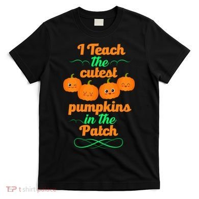 Cutest Pumpkins In The Patch T-Shirt