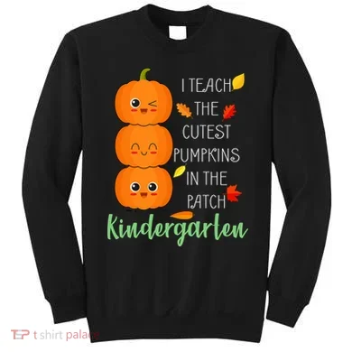 Cutest Pumpkins In The Patch Kindergarten Sweatshirt