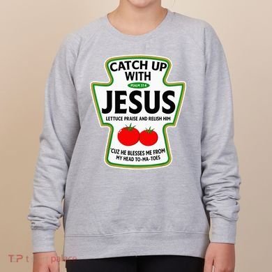 Catch Up With Jesus Women's Sweatshirt