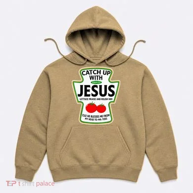 Catch Up With Jesus Hoodie