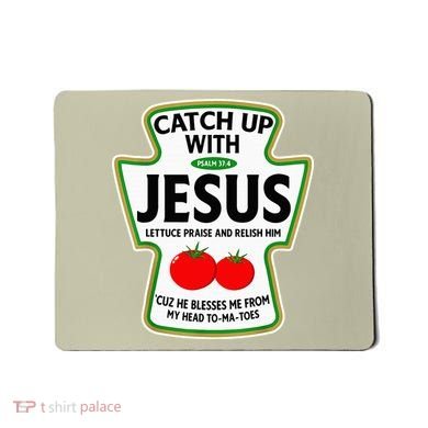 Catch Up With Jesus Mousepad