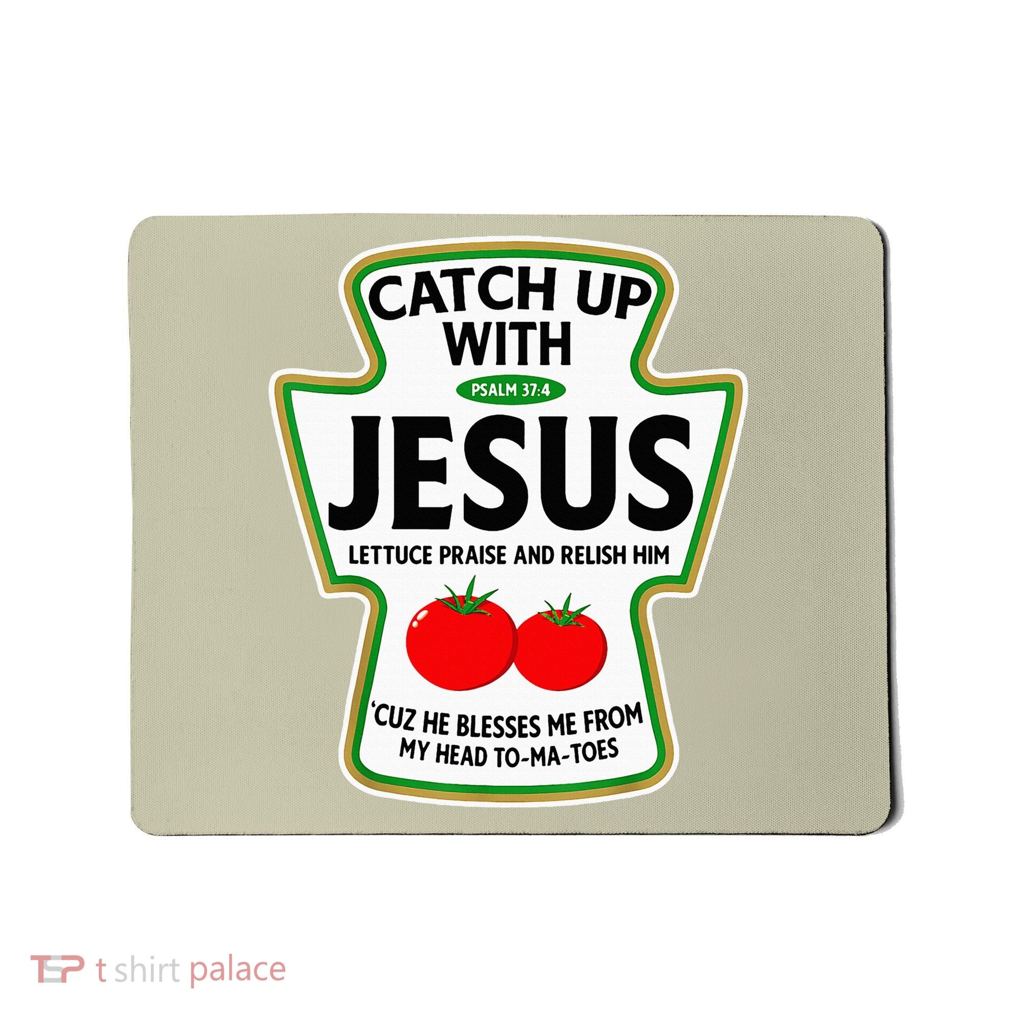 Catch Up With Jesus Mousepad