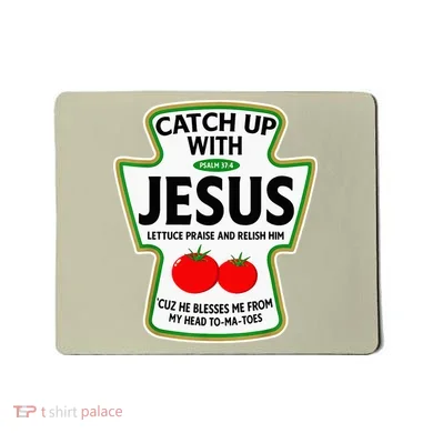 Catch Up With Jesus Mousepad