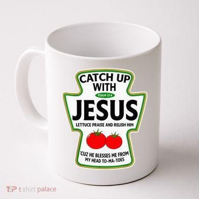 Catch Up With Jesus Coffee Mug