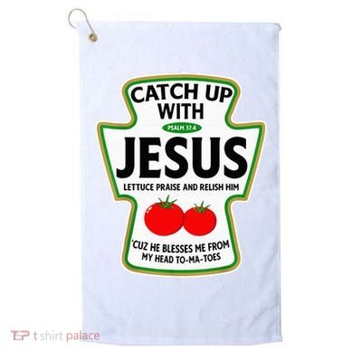 Catch Up With Jesus Golf Towel