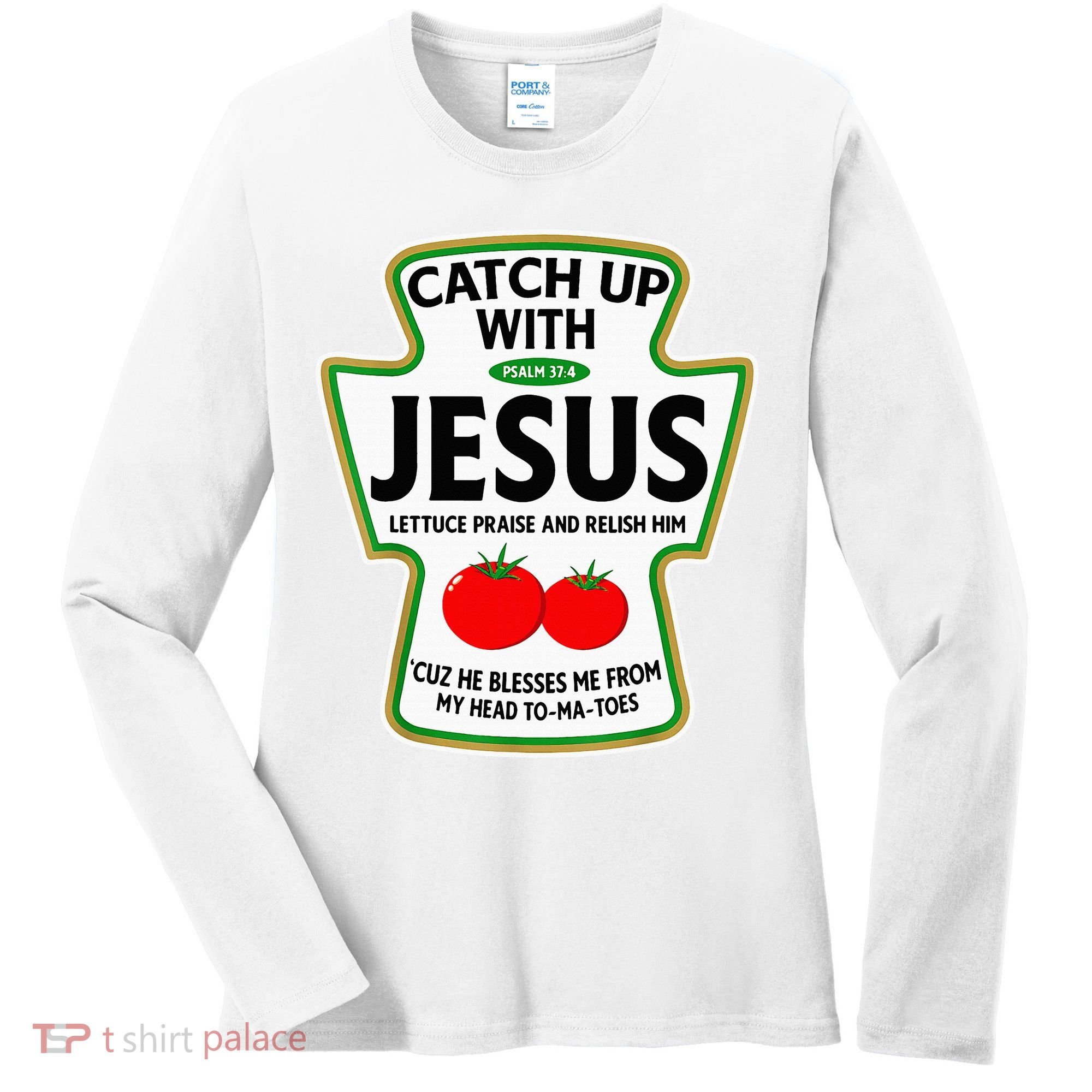 Catch Up With Jesus Women's Long Sleeve Shirt