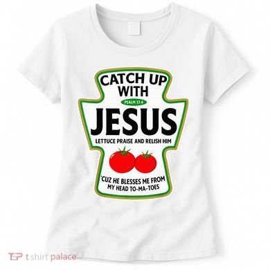 Catch Up With Jesus Women's T-Shirt