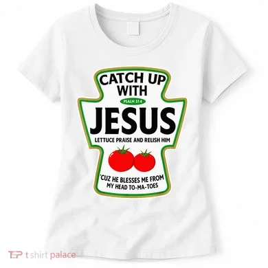 Catch Up With Jesus Women's T-Shirt
