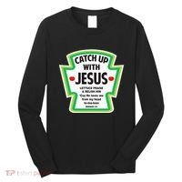 Catch Up With Jesus Funny Christian Faith Long Sleeve Shirt thumb 0