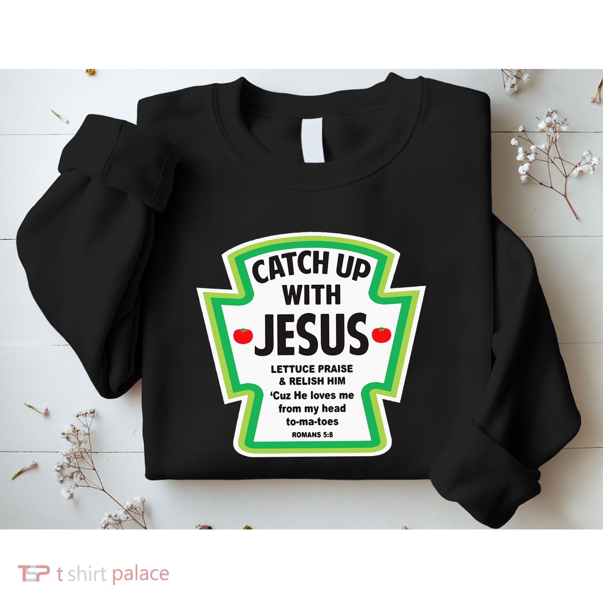 Catch Up With Jesus Funny Christian Faith Sweatshirt