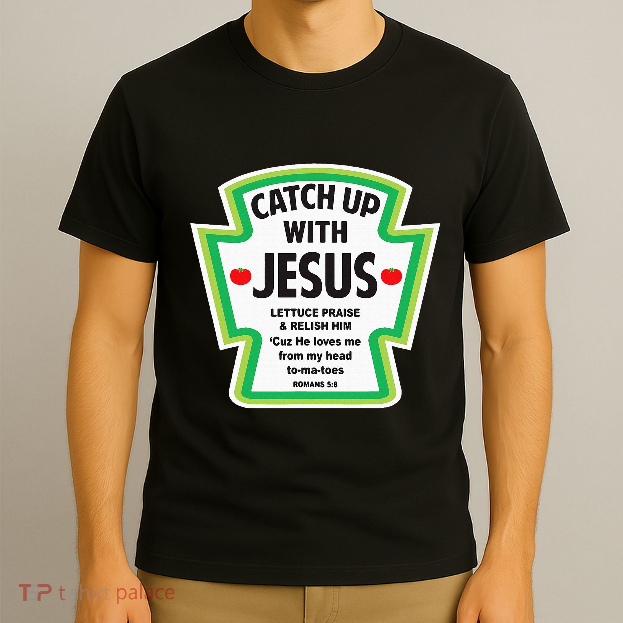 Catch Up With Jesus Funny Christian Faith T-Shirt