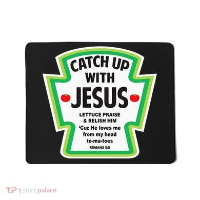 Catch Up With Jesus Funny Christian Faith Mousepad