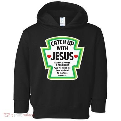 Catch Up With Jesus Funny Christian Faith Toddler Hoodie
