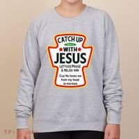 Catch Up With Jesus Ketchup Funny Christian Women's Sweatshirt thumb 0