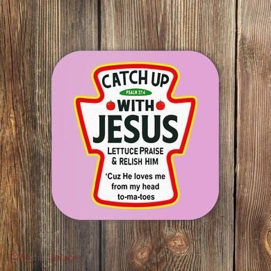 Catch Up With Jesus Ketchup Funny Christian Coaster