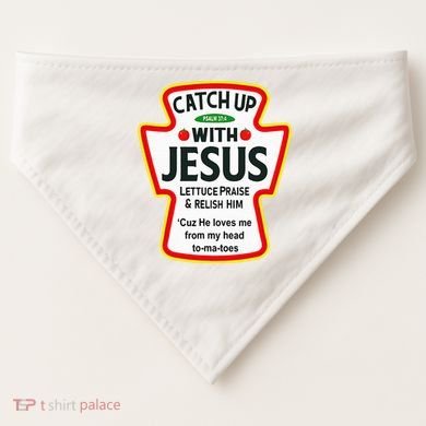 Catch Up With Jesus Ketchup Funny Christian USA-Made Doggie Bandana