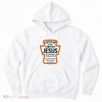 Catch Up With Jesus Ketchup Funny Christian Hoodie thumb 0
