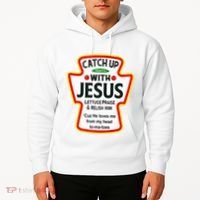Catch Up With Jesus Ketchup Funny Christian Hoodie thumb 2