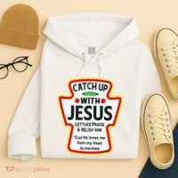 Catch Up With Jesus Ketchup Funny Christian Hoodie thumb 4