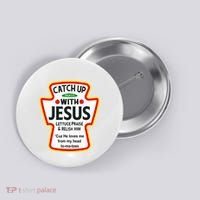 Catch Up With Jesus Ketchup Funny Christian Button thumb 0
