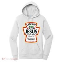 Catch Up With Jesus Ketchup Funny Christian Women's Hoodie thumb 0