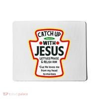 Catch Up With Jesus Ketchup Funny Christian Mousepad thumb 0