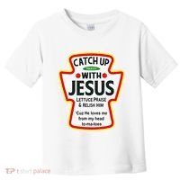 Catch Up With Jesus Ketchup Funny Christian Toddler T-Shirt thumb 0